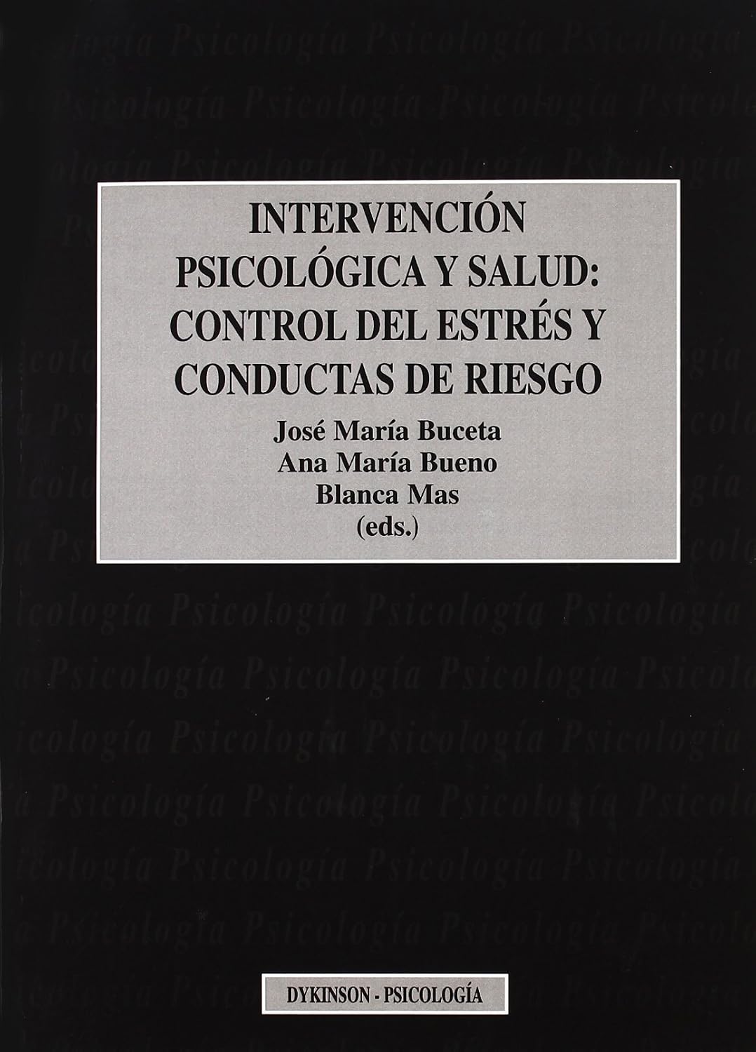 Manual vigente en el curso 2015-16: Intervención psicológica y salud: control del estrés y conductas de riesgo